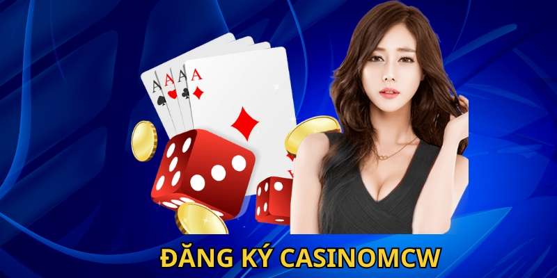 Đăng Ký CasinoMcw