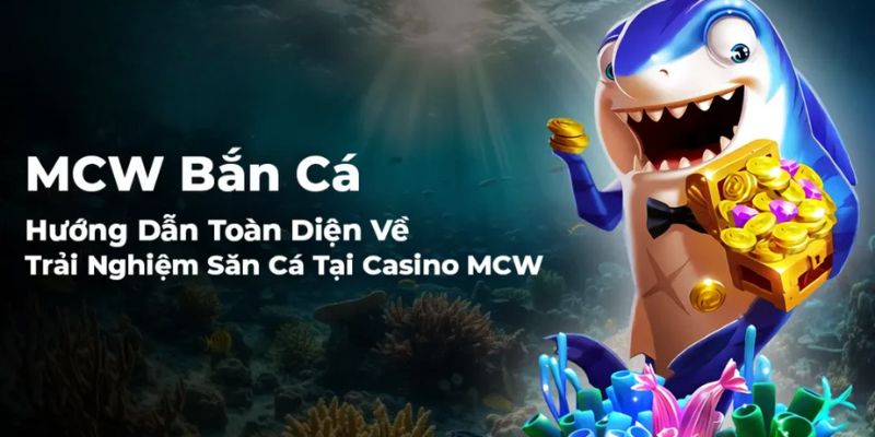 Bắn Cá CasinoMcw