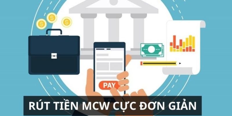 Các bước rút tiền Casinomcw đơn giản